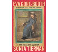 EVA Gore-Booth: Irish Radical Poet, Rebel and Reformer: Anniversary Edition