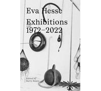Eva Hesse: Exhibitions, 1972-2022