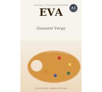 Eva: Learn Italian with Giovanni Verga - the novel retold in very simple Italian (A1 Beginner) with notes, comprehension questions and glossary