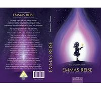 Eva Leuwer Grim EMMAS REISE: Ein Blick hinter die Kulissen des Leben (Paperback)