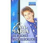 Eva-Maria - Du Machst Mich Glücklich [CASSETTE]