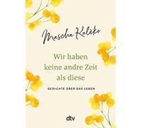 Eva-Maria Prokop M Wir haben keine andre Zeit als diese: Gedichte üb (Hardback)