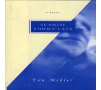Eva Mekler Sunrise Shows Late : A Novel Paperback Book Eva Mekler Multicolor