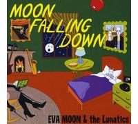 Eva Moon & The Lunatics - Moon Falling Down