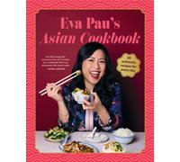 Eva Pau's Asian Cookbook : 80 authentic recipes for every day