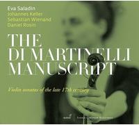 Eva Saladin; Johannes Keller; Sebastian Wienand; Daniel Rosi - Di Martinelli Manuscripts: Violin Sonatas Of The Late 17C