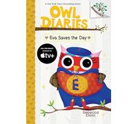 Eva Saves the Day: A Branches Book (Owl Diaries #22)