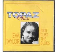 Eva Taylor - Not Just The Blues