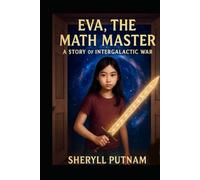 Eva, the Math Master: A Novel of Intergalactic Math War