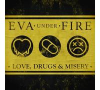 Eva Under Fire - Love, Drugs & Misery