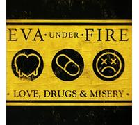 Eva Under Fire - Love, Drugs & Misery