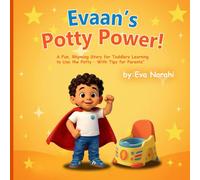 Evaan’s Potty Power!: A Fun, Rhyming Story for Toddlers Learning to Use the Potty - With Tips for Parents (Growing With Evaan)