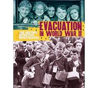 Evacuation in World War II (The History Detective In)