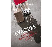 Evacuee - A Real-Life World War ll Story