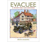 Evacuee: A Wartime Childhood