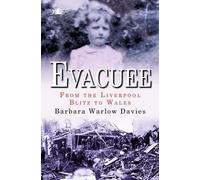 Evacuee - From the Liverpool Blitz to Wales