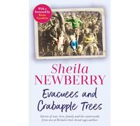 Evacuees and Crabapple Trees: Memoirs of war, love, family and the countryside from the much-loved author of Bicycles and Blackberries and The Winter Baby