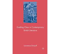 Evading Class in Contemporary British Literature