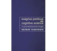Evagrius Ponticus and Cognitive Science: A Look at Moral Evil and the Thoughts
