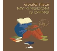 Evald Flisar My Kingdom is Dying Paperback Book Evald Flisar Multicolor