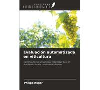 Evaluación automatizada en viticultura: Construcción de un vehículo robotizado para el fenotipado de alto rendimiento de vides