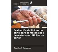 Evaluación de fluidos de corte para el mecanizado de materiales difíciles de cortar