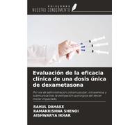 Evaluación de la eficacia clínica de una dosis única de dexametasona: Por vía de administración intramuscular, intravenosa y submucosa tras la extirpación quirúrgica del tercer molar impactado.