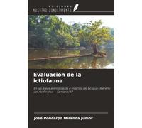 Evaluación de la ictiofauna: En las áreas antropizadas e intactas del bosque ribereño del río Pirativa - Santana/AP