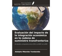 Evaluación del impacto de la integración económica en la cadena de suministro transfronteriza: Un estudio comparativo de la CAO y la SADC en la RDC