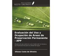 Evaluación del Uso y Ocupación de Áreas de Preservación Permanente - APP: Estudio de caso sobre el curso medio del río Acaraú y sus implicaciones para la calidad del agua