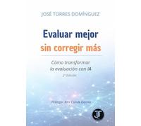 Evaluar mejor sin corregir más: Cómo transformar la evaluación con IA (Enseñar en tiempos de IA)