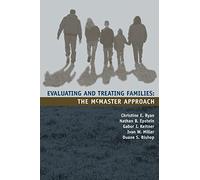 Evaluating and Treating Families: The McMaster Approach