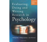 Evaluating, Doing and Writing Research in Psychology: A Step-by-Step Guide for Students