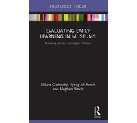 Evaluating Early Learning in Museums : Planning for our Youngest Visitors