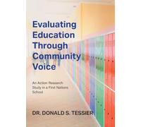 Evaluating Education Through Community Voice: An Action Research Study in a First Nations School