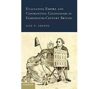 Evaluating Empire and Confronting Colonialism in Eighteenth-Century Britain