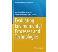 Evaluating Environmental Processes and Technologies (Environmental Science and Engineering)