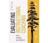 Evaluating Instructional Coaching: People, Programs, and Partnership
