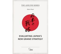 Evaluating Japan’s New Grand Strategy