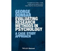 Evaluating Research Methods in Psychology: A Case Study Approach