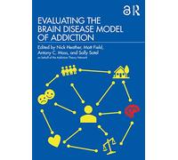 Evaluating the Brain Disease Model of Addiction – Routledge