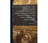 Evaluating the Correlation Characteristics of Arbitrary AM and FM Radio Signals for the Purpose of Navigation