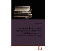 Evaluating the impact of trade preference schemes on Ethiopian export: Trade preferences versus developing country's export