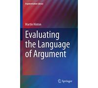 Evaluating the Language of Argument: 37 (Argumentation Library, 37)