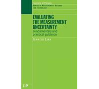 Evaluating the Measurement Uncertainty: Fundamentals and Practical Guidance (Series in Measurement Science and Technology)