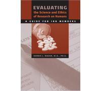 Evaluating the Science and Ethics of Research on Humans : A Guide for IRB Members