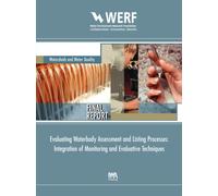 Evaluating Waterbody Assessment and Listing Processes : Integration of Monitoring and Evaluative Techniques