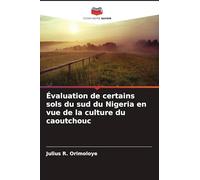 Évaluation de certains sols du sud du Nigeria en vue de la culture du caoutchouc