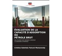 Évaluation de la Capacité d'Adsorption Du Pétrole Brut: EN UTILISANT DES ANANAS COMOSUS(COURONNE D'ANANAS)