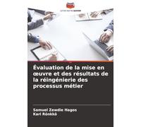 Évaluation de la mise en oeuvre et des résultats de la réingénierie des processus métier
